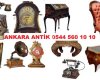 Ankarada Antika Eşya Alanlar 0544 560 10 10 Ankara Antikacilar