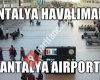 Antalya Airport / Antalya Havalimanı