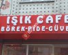 IŞIK CAFE   Börek Güveç & Pide