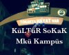 KüLTüR SoKaK MKÜ KaMPüS