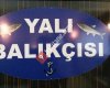 Yalı Balık ve Kebap Restoran