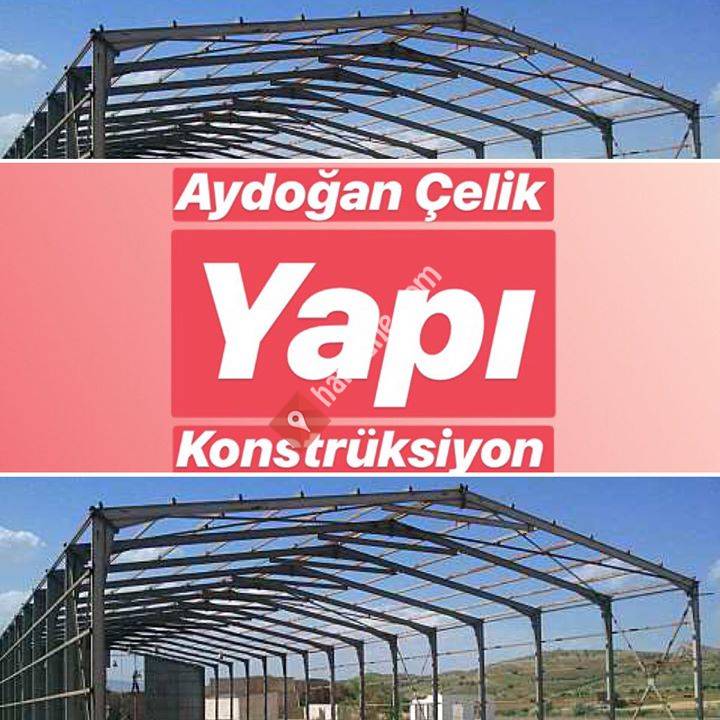 Aydoğan Çelik Yapı Konstrüksiyon İnşaat San TicLtdŞti