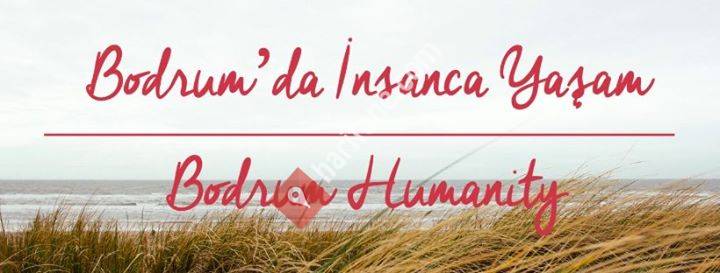 Bodrum'da İnsanca Yaşam Derneği / Bodrum Humanity