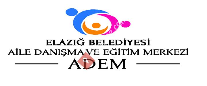 Elazığ Belediyesi Aile Danışma ve Eğitim Merkezi - ADEM