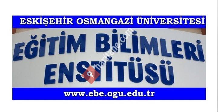 Eskişehir Osmangazi Üniversitesi Eğitim Bilimleri Enstitüsü