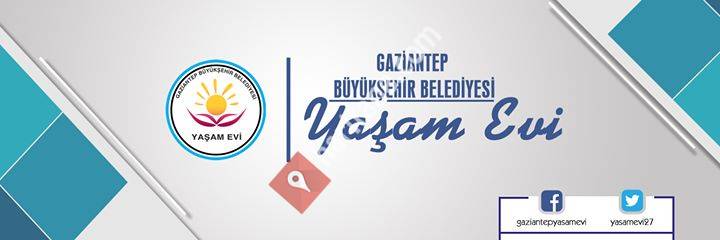 Gaziantep Büyükşehir Belediyesi Yaşam Evi