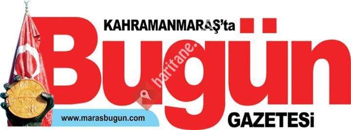 Kahramanmaraş'ta Bugün Gazetesi