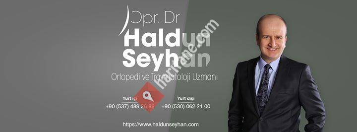 Ortopedi ve Travmatoloji Uzmanı Op.Dr. Haldun Seyhan