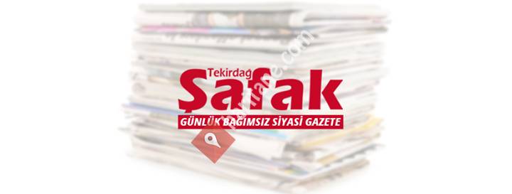Tekirdağ Şafak Gazetesi